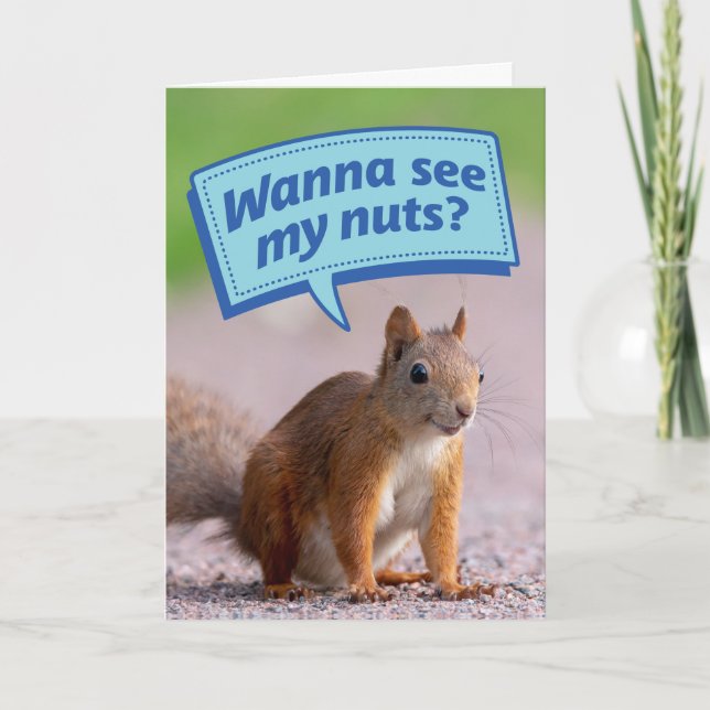Funny Squirrel - Wanna See My Nuts? Birthday Card (Front)