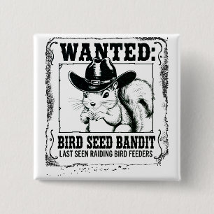 Funny Squirrel Wanted Poster   Bird Seed Bandit Co 2 Inch Square Button