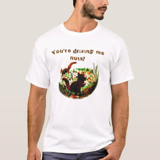 Funny Squirrels Animal Art Quote T-Shirt