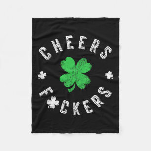 Funny St. Patrick’s Day Quote Cheers Ers St Patric Fleece Blanket