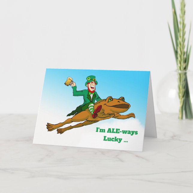 Funny St. Patrick's Day Ale ways Lucky Leprechaun Card (Front)