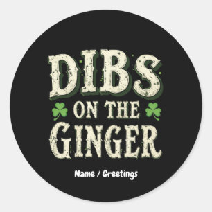 Funny St. Patrick's Day "Dibs on the Ginger" Classic Round Sticker