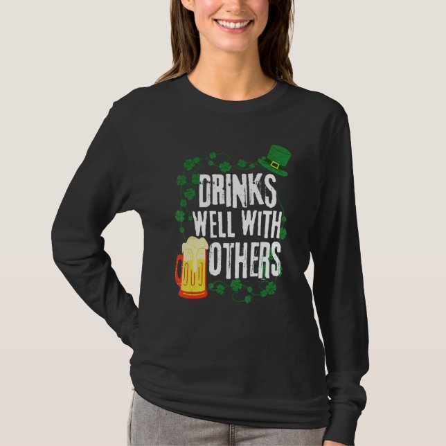 Funny St Patricks Day Drinking  Drinks Well With O T-Shirt (Front)