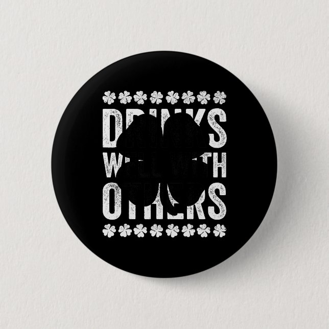 Funny St Patricks Day Drinks Well With Others Beer 2 Inch Round Button (Front)