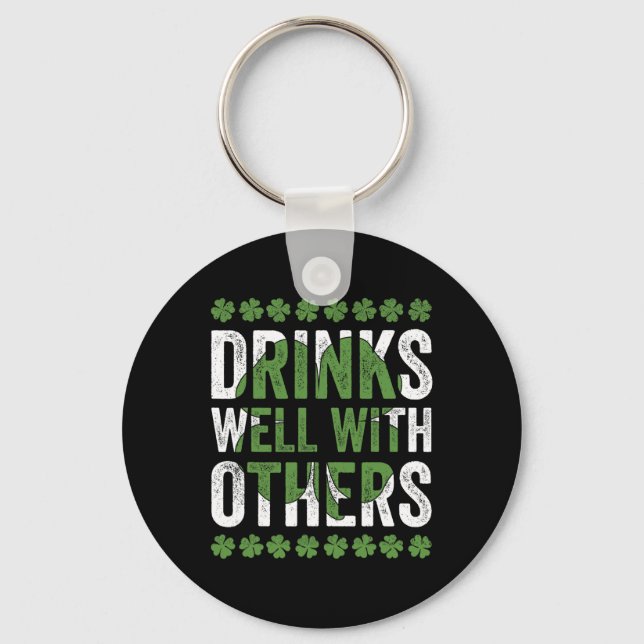 Funny St Patricks Day Drinks Well With Others Beer Keychain (Front)