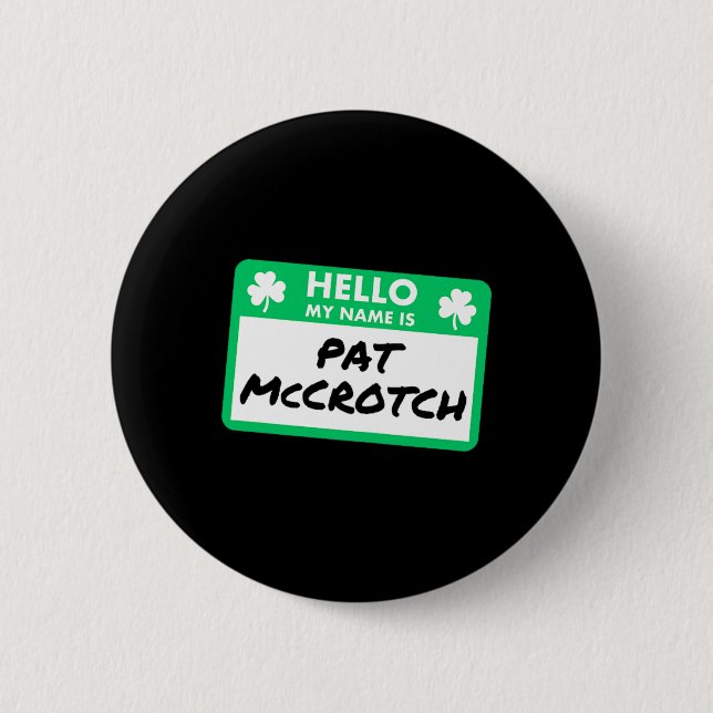 Funny St Patricks Day Hello My Name Is Pat Mccrotc 2 Inch Round Button (Front)