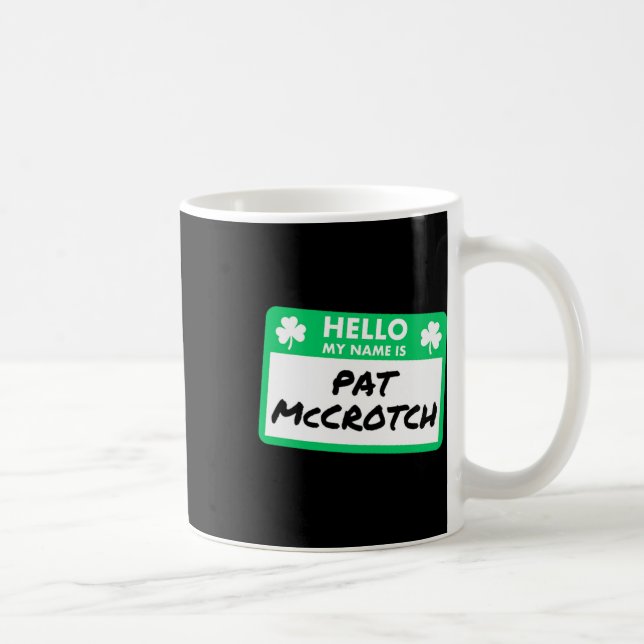 Funny St Patricks Day Hello My Name Is Pat Mccrotc Coffee Mug (Right)