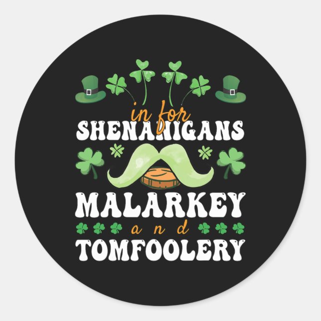 Funny St Patricks Day In For Shenanigans Malarkey  Classic Round Sticker (Front)