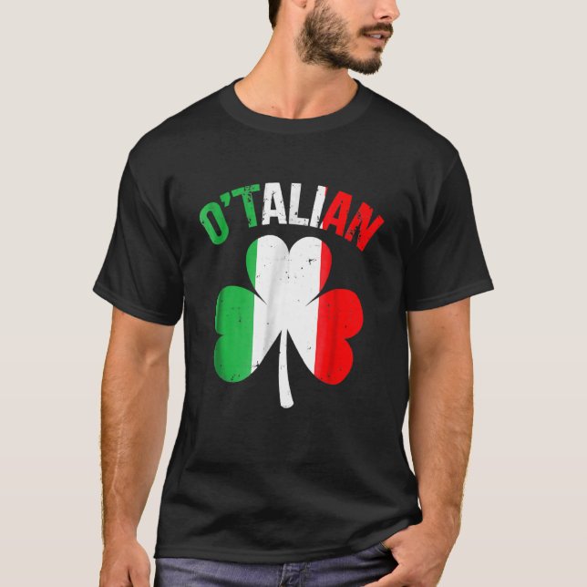 Funny St Patricks Day Irish Italian O'talian 1 T-Shirt (Front)