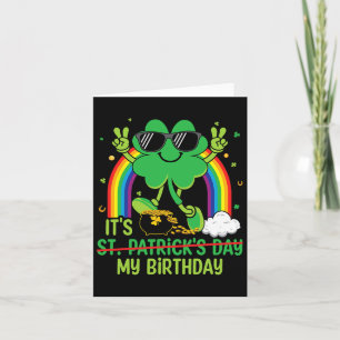 Funny St Patrick's Day Its My Birthday Shamrock Ra Card