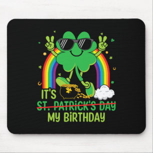 Funny St Patrick's Day Its My Birthday Shamrock Ra Mouse Pad