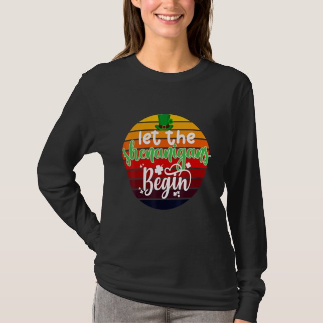 Funny St Patricks Day Let The Shenanigans Begin Ir T-Shirt (Front)