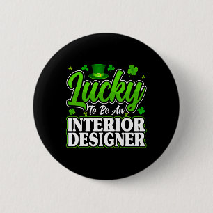 Funny St Patricks Day - Lucky To Be An Interior De 2 Inch Round Button