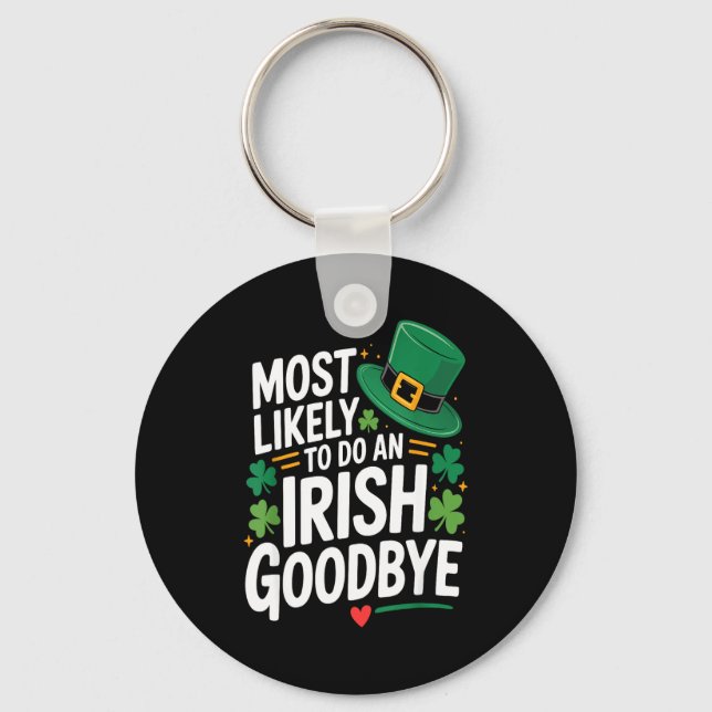 Funny st. patrick's day most likely to do an irish keychain (Front)