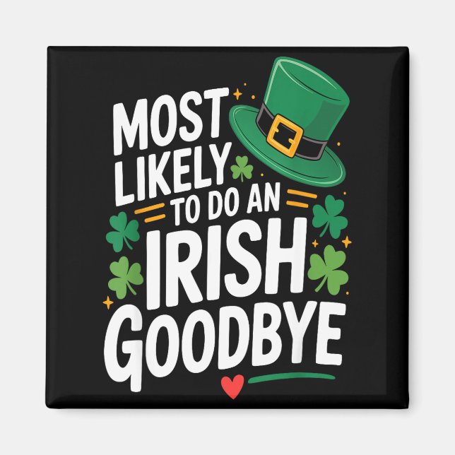 Funny st. patrick's day most likely to do an irish magnet (Front)