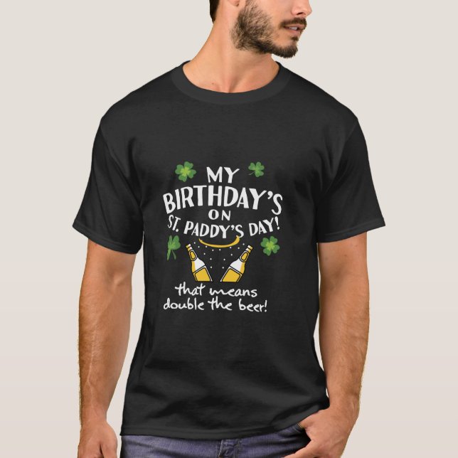 Funny St Patricks Day My Birthday 21st 30th 40th 5 T-Shirt (Front)