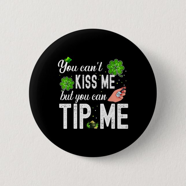 Funny St Patricks Day Nail Tech Waitress Waiter Ti 2 Inch Round Button (Front)