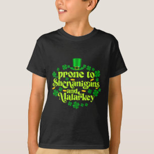 Funny St Patricks Day Prone To Shenanigans And Mal T-Shirt
