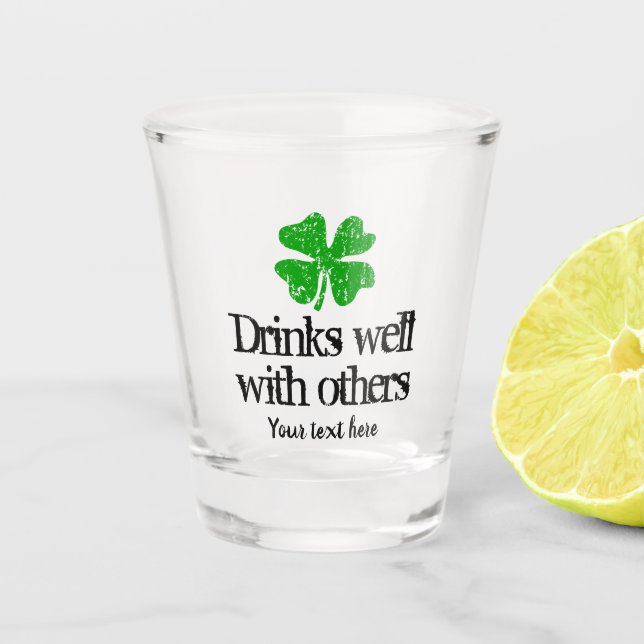 Funny St Patrick's Day quote green shamrock Shot Glass (Front)