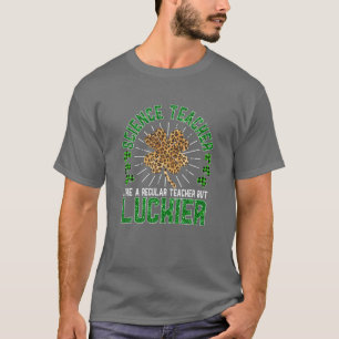 Funny St Patrick's Day Science Teacher Cute Teache T-Shirt