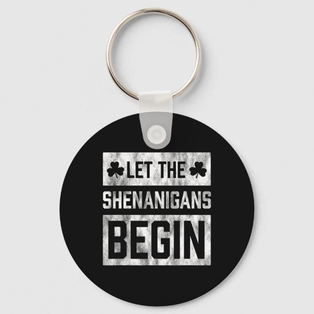 Funny St Patricks Day Shirt Let The Shenanigans Be Keychain (Front)