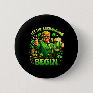 Funny St Patricks Day Trump Let The Shenanigans Be 2 Inch Round Button