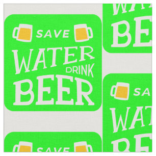 funny st patricks save water drink beer fabric