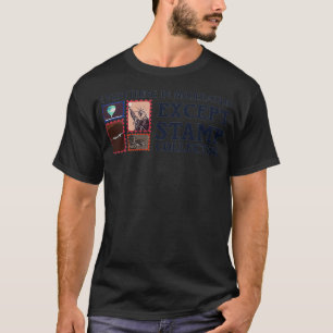 Funny Stamp Collecting Gift Cool Stamp Collector H T-Shirt