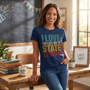 Funny State Testing Day Bold Graphic Teacher Appre T-Shirt