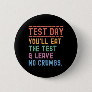 Funny State Testing Day Motivation You Will Eat Th 2 Inch Round Button