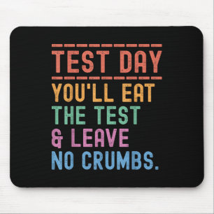 Funny State Testing Day Motivation You Will Eat Th Mouse Pad