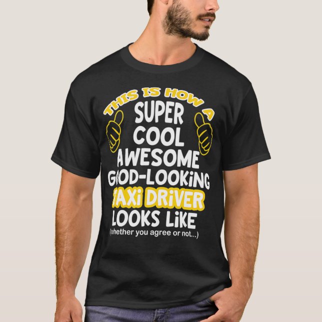 Funny Statement T  For Tai Drivers  T-Shirt (Front)