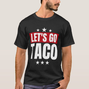 Funny Statistics Taco Let's Go Taco T-Shirt
