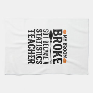 Funny Statistics Teacher Halloween Quote Design_1 Kitchen Towel