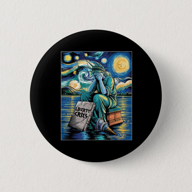 Funny Statue Of Liberty Cries, Van Gogh Starry Nig 2 Inch Round Button (Front)