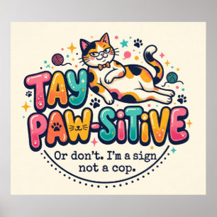 Funny Stay Paw-sitive Cat Lover Gift Poster