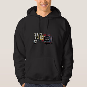 Funny Stay Tuned coming soon  Hoodie