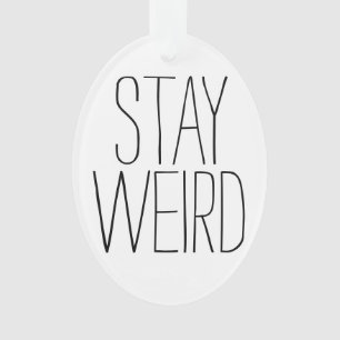 Funny stay weird inspirational trend hipster ornament