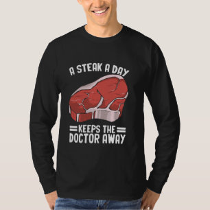 Funny Steak Food Quotes Steak Lovers Grilling Meat T-Shirt