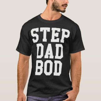 Funny Step Dad Bod Shirt  Fitness Gym Exercise Fat