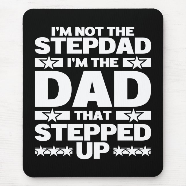 Funny Stepdad Dad That Stepped Up Bonus Dad Mouse Pad (Front)