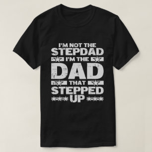 Funny Stepdad Dad That Stepped Up Bonus Dad T-Shirt