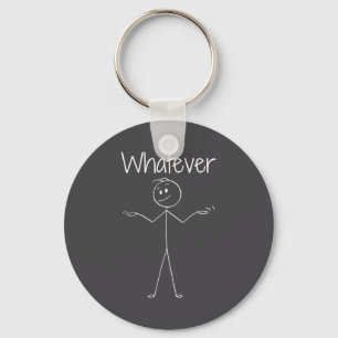 Funny Stick Figure Whatever Attitude Keychain