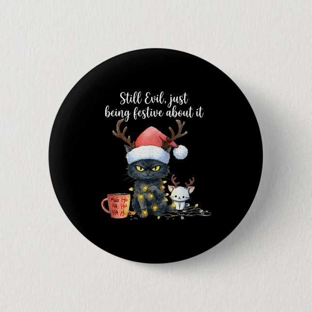 Funny Still Evil Just Being Festive About It Cat C 2 Inch Round Button (Front)