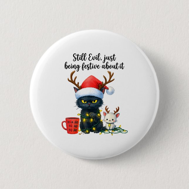 Funny Still Evil Just Being Festive About It Cat C 2 Inch Round Button (Front)