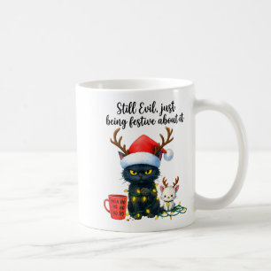 Funny Still Evil Just Being Festive About It Cat C Coffee Mug