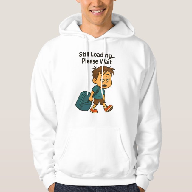 Funny Still Loading Back to School Hoodie (Front)