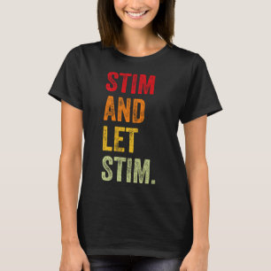 Funny Stim And Let Stim Autism Awareness Month Men T-Shirt