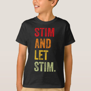 Funny Stim And Let Stim Autism Awareness Month Men T-Shirt