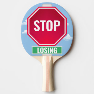 Funny Stop Losing Ping Pong Paddle